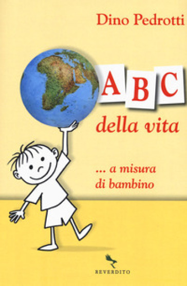 ABC della vita ...a misura di bambino - Dino Pedrotti