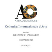 AC. Arti Caltagirone. Collettiva Internazionale d Arte. Palazzo Libertini di San Marco. Caltagirone