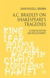 A.C. Bradley on Shakespeare s Tragedies