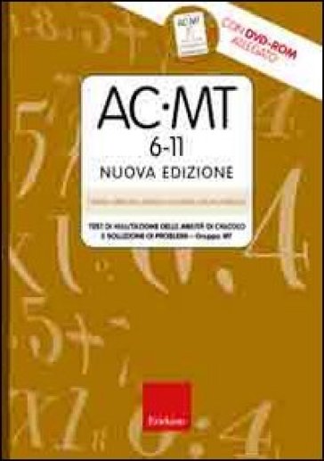 AC-MT 6-11. Test di valutazione delle abilità di calcolo e soluzione dei problemi. Gruppo MT. Con CD-ROM - Cesare Cornoldi - Daniela Lucangeli - Monica Bellina