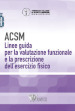 ACSM. Linee guida per la valutazione funzionale e la prescrizione dell esercizio fisico