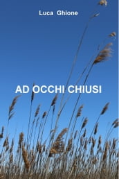 AD OCCHI CHIUSI