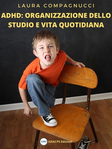 ADHD: Organizzazione dello studio e vita quotidiana - Laura Compagnucci