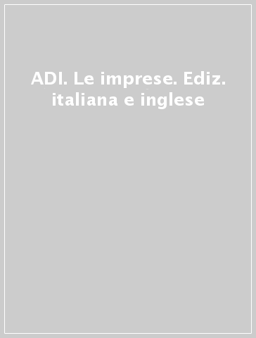 ADI. Le imprese. Ediz. italiana e inglese