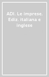 ADI. Le imprese. Ediz. italiana e inglese