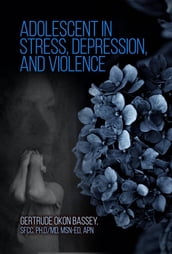 ADOLESCENT IN STRESS, DEPRESSION, AND VIOLENCE
