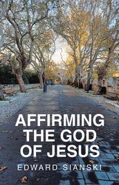AFFIRMING THE GOD OF JESUS