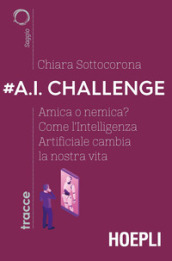 #A.I. challenge. Amica o nemica? Come l