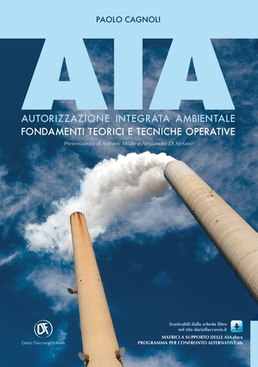 AIA. Autorizzazione Integrata Ambientale: Fondamenti teorici e tecniche operative - Paolo Cagnoli