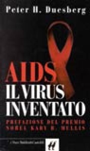 AIDS. Il virus inventato - Peter Duesberg