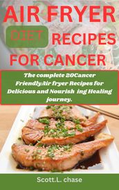 AIR FRYER DIET RECIPES FOR CANCER.