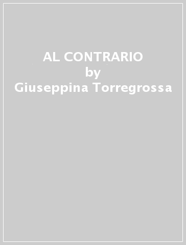 AL CONTRARIO - Giuseppina Torregrossa