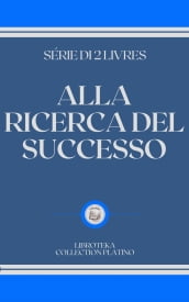 ALLA RICERCA DEL SUCCESSO