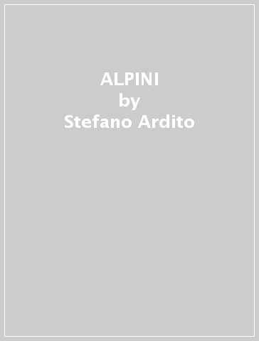 ALPINI - Stefano Ardito