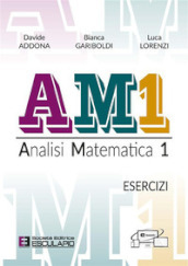 AM1 Analisi Matematica 1. Esercizi