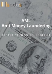 AML Anti Money Laundering: le soluzioni antiriciclaggio