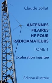 ANTENNES FILAIRES HF POUR RADIOAMATEURS - TOME 1