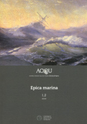 AOQU. Achilles Orlando Quixote Ulysses. Rivista di epica (2020). 2: Epica marina