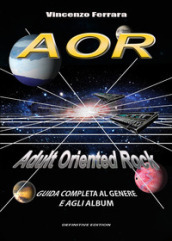 AOR. Adult Oriented Rock. Guida completa al genere e agli album