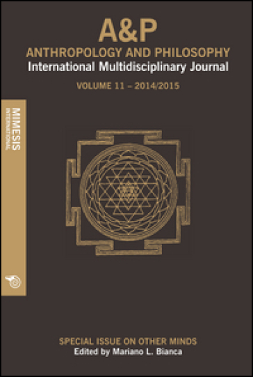 A&P. Anthropology and philosophy. International multidisciplinary journal (2014-2015). 11.