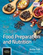 AQA GCSE Food Preparation and Nutrition: Student Book