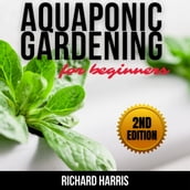 AQUAPONIC GARDENING FOR BEGINNERS (2nd Edition)