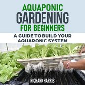 AQUAPONIC GARDENING FOR BEGINNERS