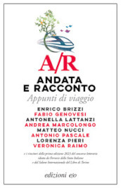 A/R. Andata e racconto. Appunti di viaggio