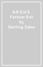 A.R.G.U.S. Forever Evil