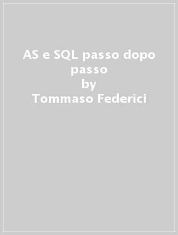 AS e SQL passo dopo passo - Tommaso Federici | 