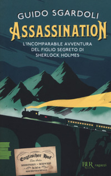 A.S.S.A.S.S.I.N.A.T.I.O.N. L'incomparabile avventura del figlio segreto di Sherlock Holmes - Guido Sgardoli