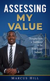 ASSESSING MY VALUE: Thoughts from a Trailblazer in the Real Estate Industry: