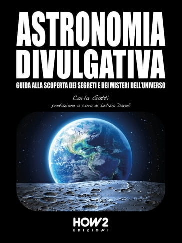 ASTRONOMIA DIVULGATIVA - Carla Gatti - Dario Abate