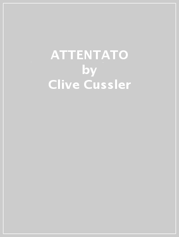 ATTENTATO - Clive Cussler