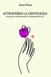 ATTRAVERSO LA GENTILEZZA