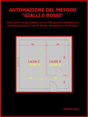 AUTOMAZIONE DEL METODO  GIALLI E ROSSI  . Come gestire le fasi di lavoro con un CAD generico ed ottenere in maniera automatica le tavole attuale, comparativa e di fine lavori