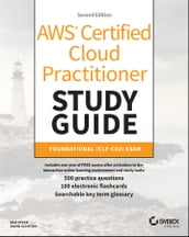 AWS Certified Cloud Practitioner Study Guide With 500 Practice Test Questions