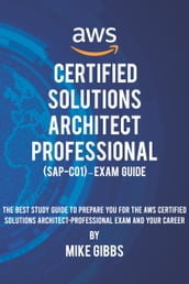 AWS Certified Solutions Architect Professional (SAP-C01) Exam Guide