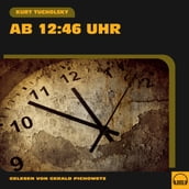 Ab 12.46 Uhr