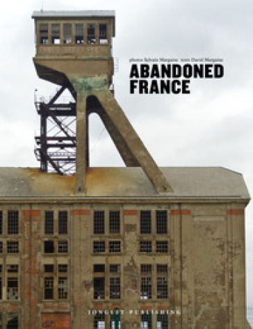 Abandoned France - Sylvain Margaine - David Margaine