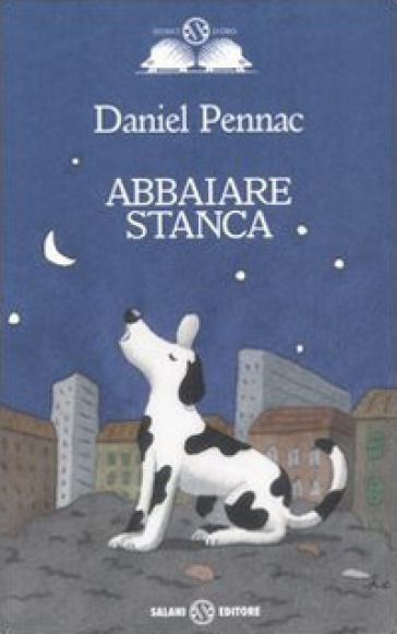 Abbaiare stanca. Ediz. speciale - Daniel Pennac