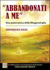 «Abbandonati a me». Una panoramica della Bhagavad-gita