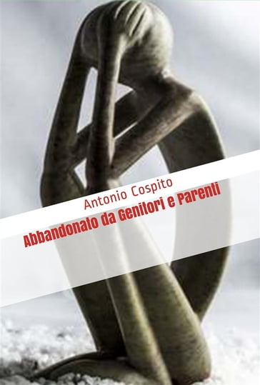 Abbandonato da Genitori e Parenti - Antonio Cospito