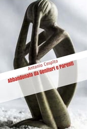 Abbandonato da Genitori e Parenti