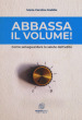 Abbassa il volume! Come salvaguardare la salute dell udito