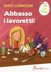 Abbasso i lavoretti