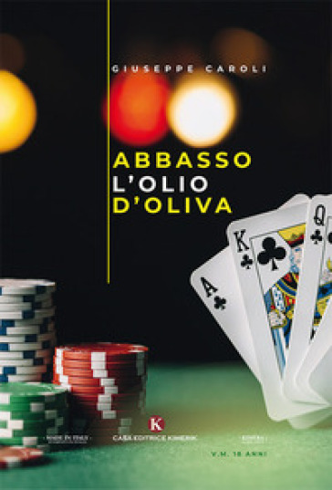 Abbasso l'olio d'oliva - Giuseppe Caroli