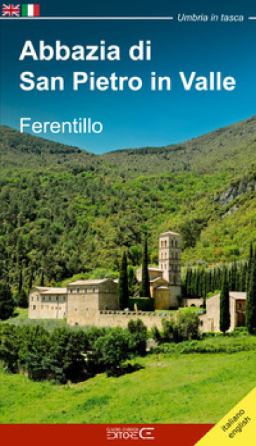 Abbazia di San Pietro in Valle. Ferentillo. Ediz. italiana e inlgese - Sebastiano Torlini