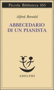 Abbecedario di un pianista. Un libro di lettura per gli amanti del pianoforte