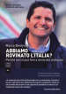 Abbiamo rovinato l Italia? Perché non si può fare a meno del sindacato. Ediz. ampliata